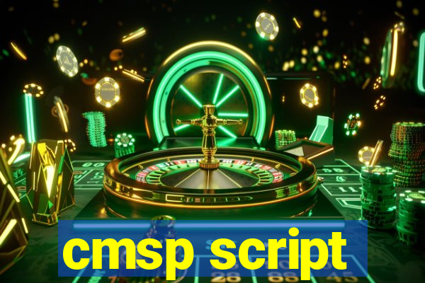 cmsp script